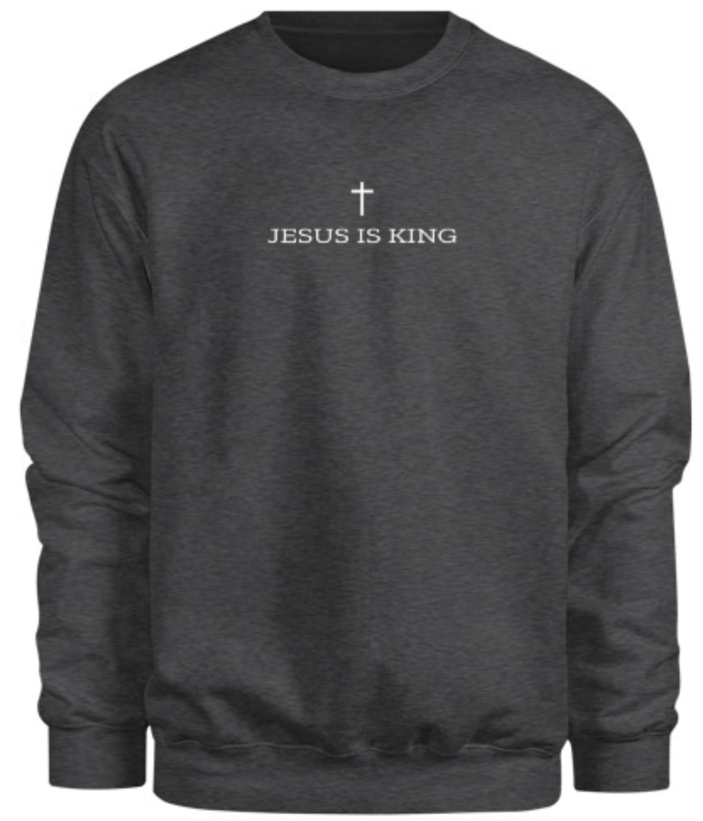 JESUS IS KING Sweatshirt - Dark Heather