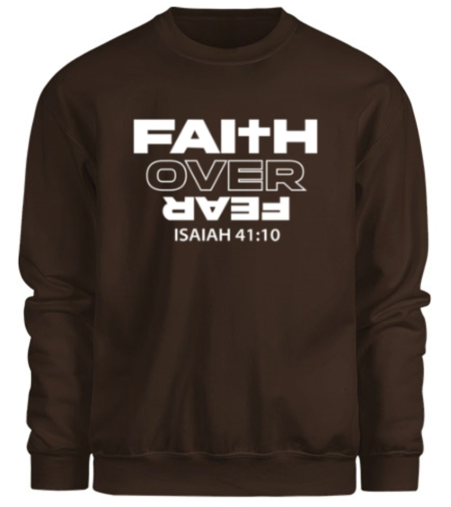 Faith Over Fear - Dark Chocolate Sweatshirt
