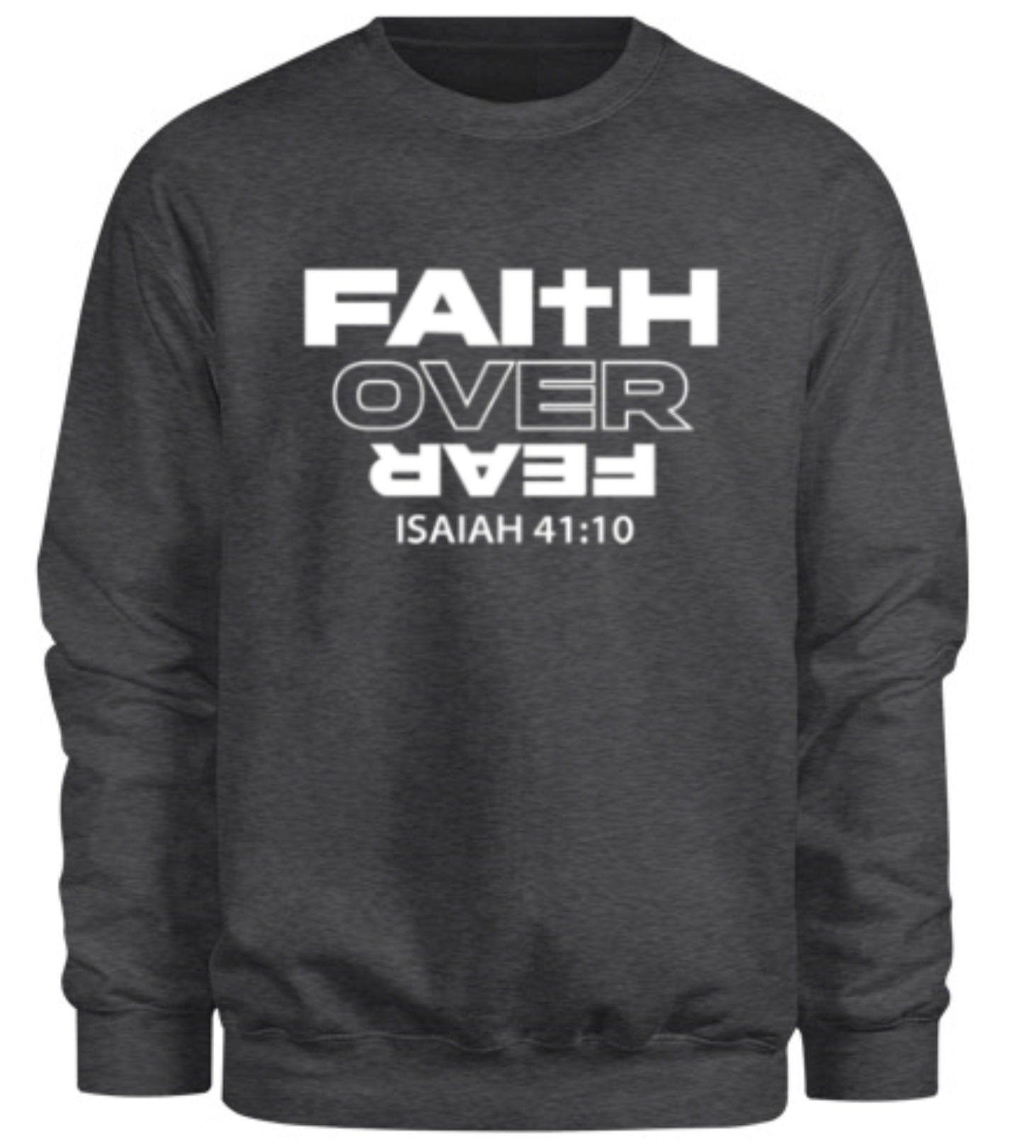 Faith Over Fear - Dark Heather Sweatshirt