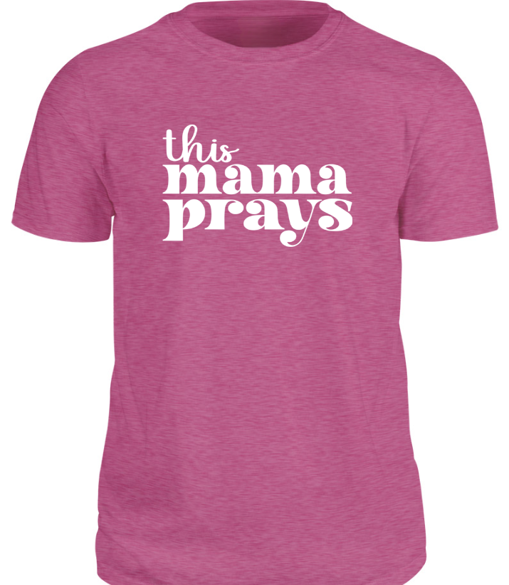 this mama prays T-Shirt - Heather Berry